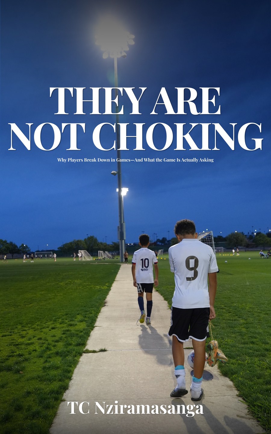 They Are Not Choking book cover — two young players walking off a floodlit field at dusk.